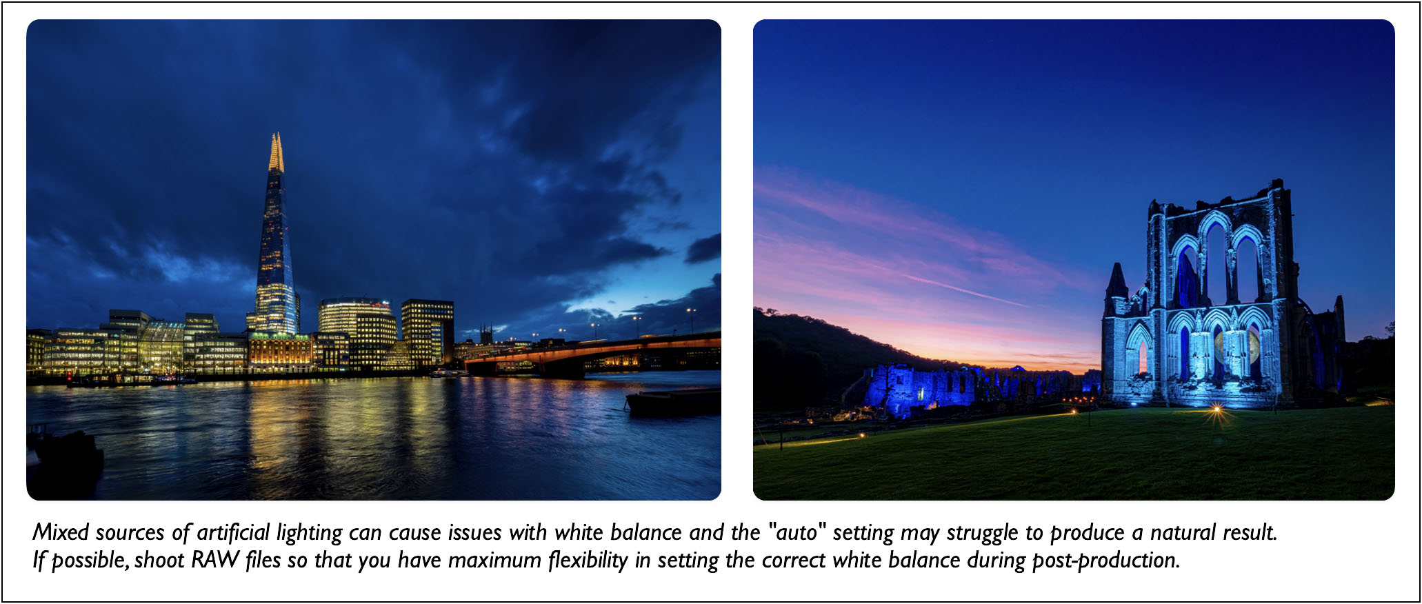 Shoot RAW files for maximum flexibility.